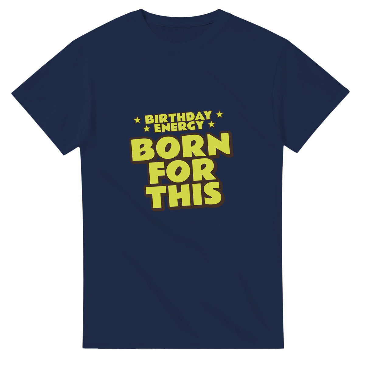 Birthday Energy: Born For This — navy unisex t-shirt