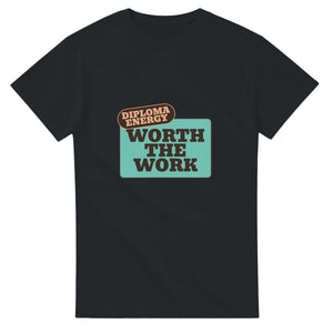 Diploma Energy: Worth The Work — black unisex t-shirt