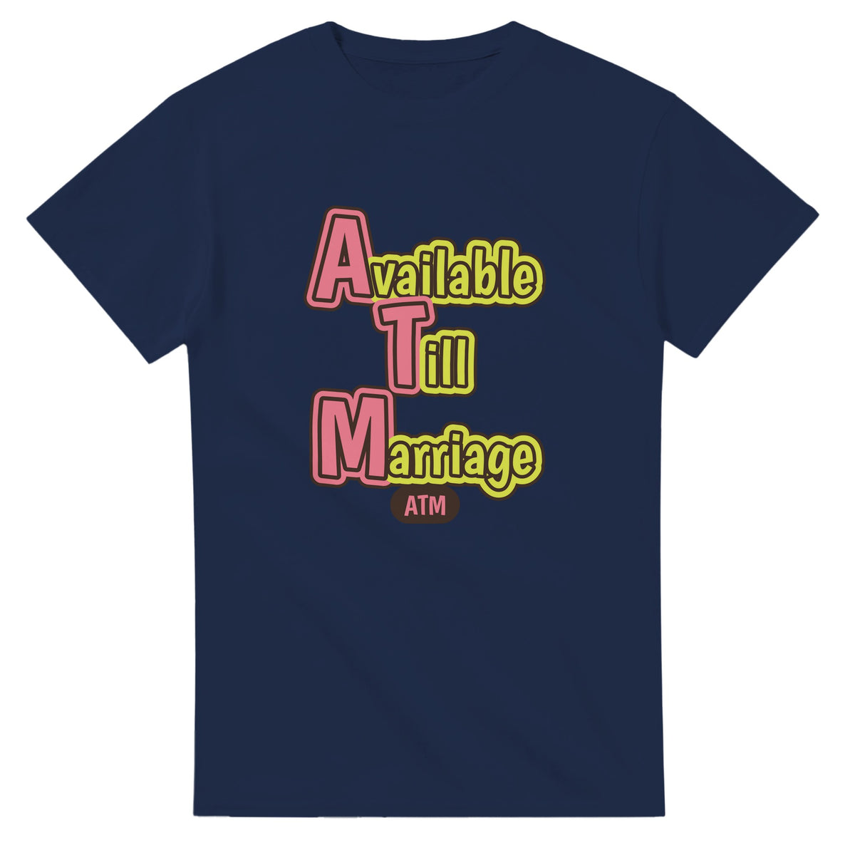 Available Till Marriage — navy unisex t-shirt
