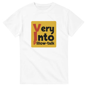 Very Into Pillow-talk — white unisex t-shirt