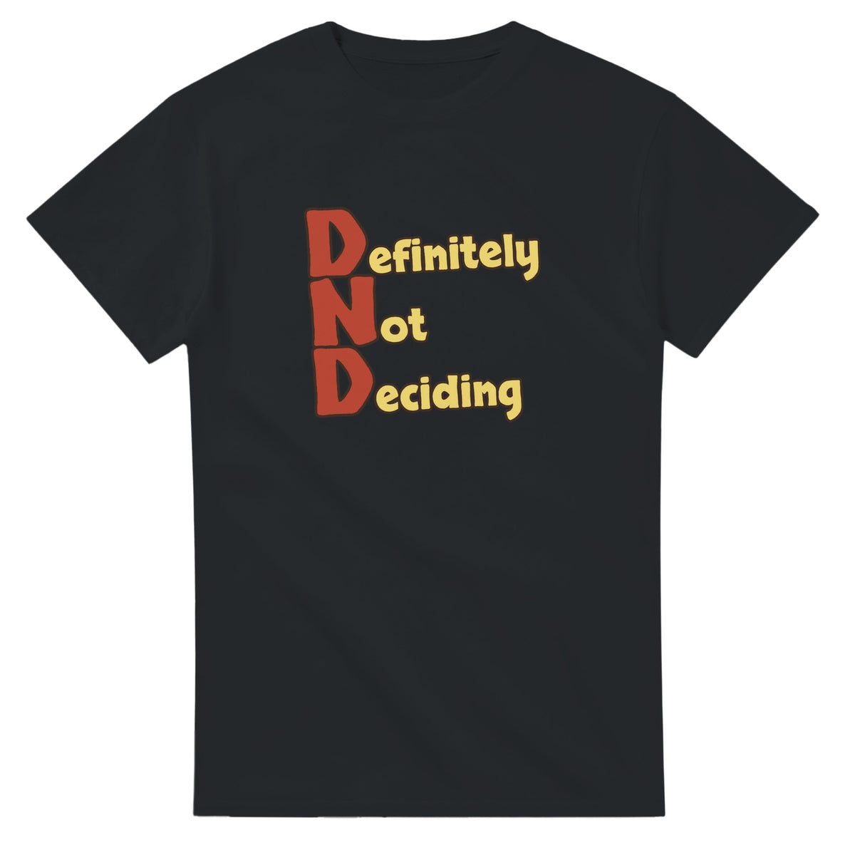 Definitely Not Deciding — black unisex t-shirt