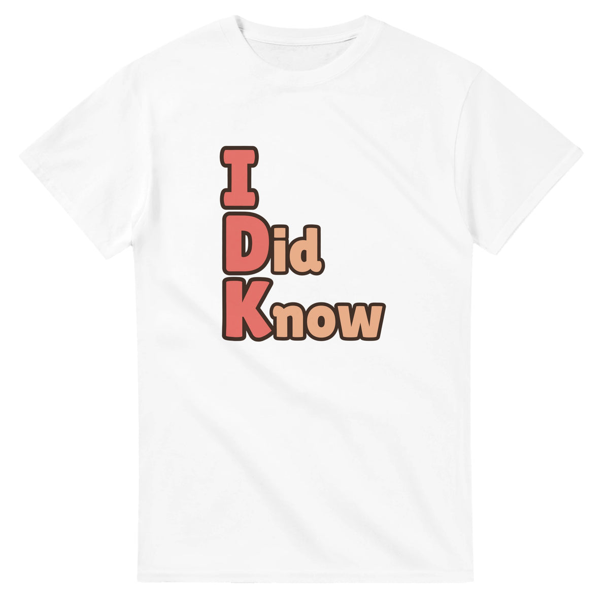 I Did Know — white unisex t-shirt
