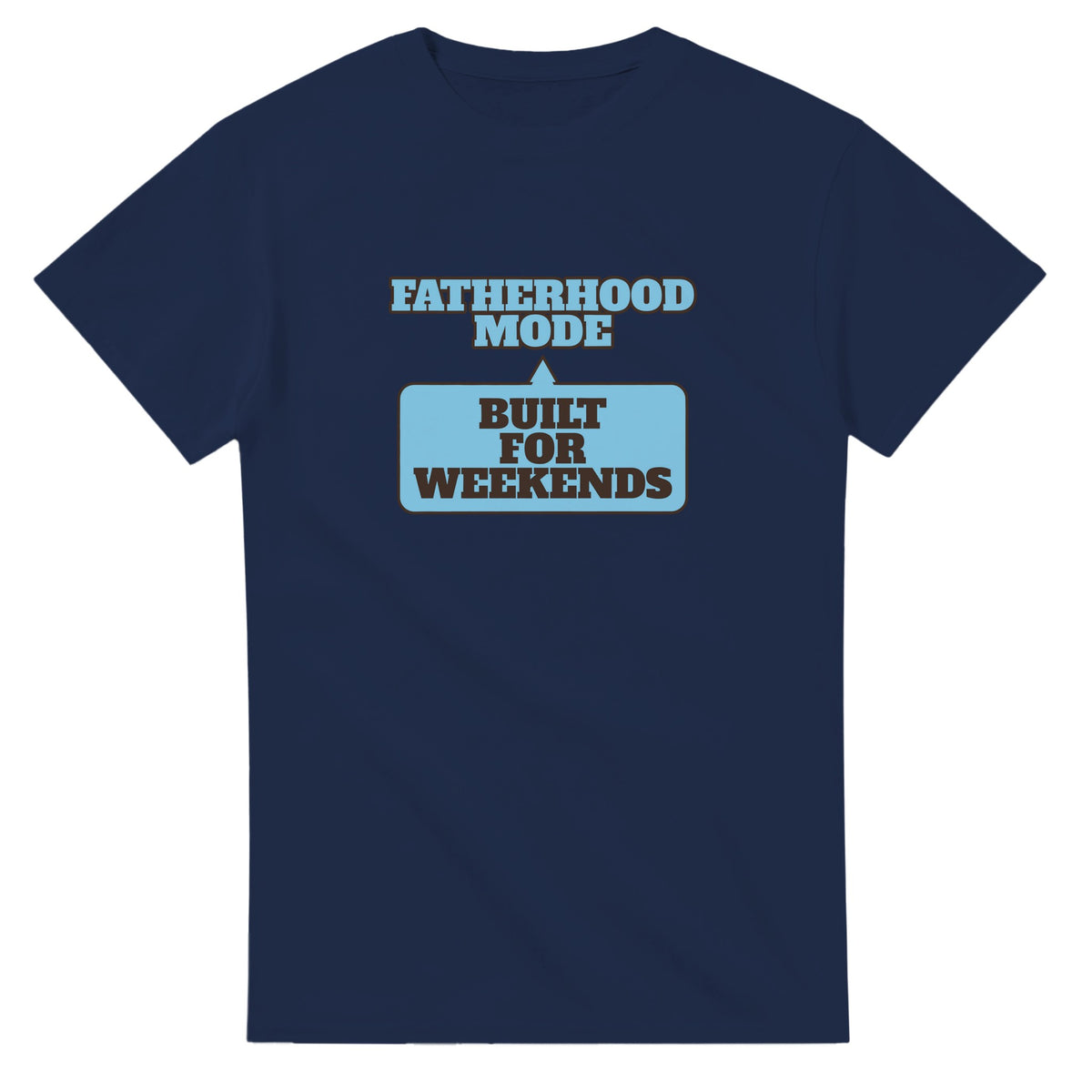 Fatherhood Mode: Built For Weekends — navy unisex t-shirt
