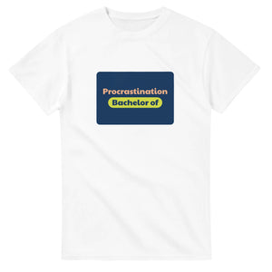 Bachelor of Procrastination — white unisex t-shirt