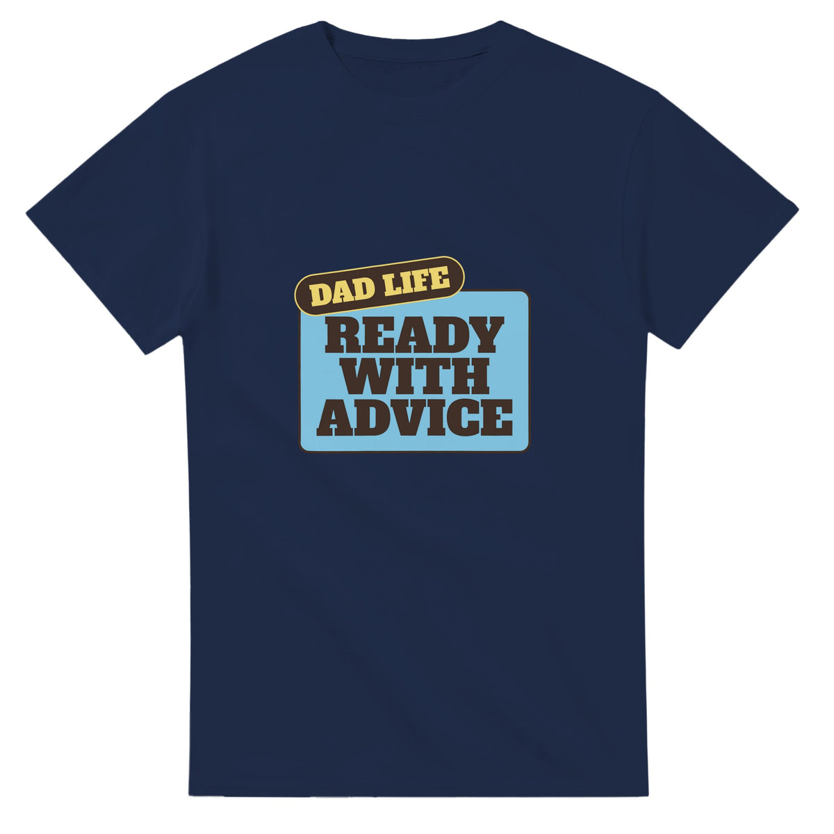 Dad Life: Ready With Advice — navy unisex t-shirt