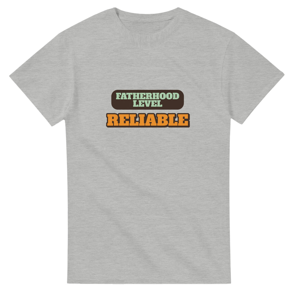 Fatherhood Level: Reliable — ash unisex t-shirt