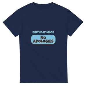 Birthday Mode: No Apologies — navy unisex t-shirt