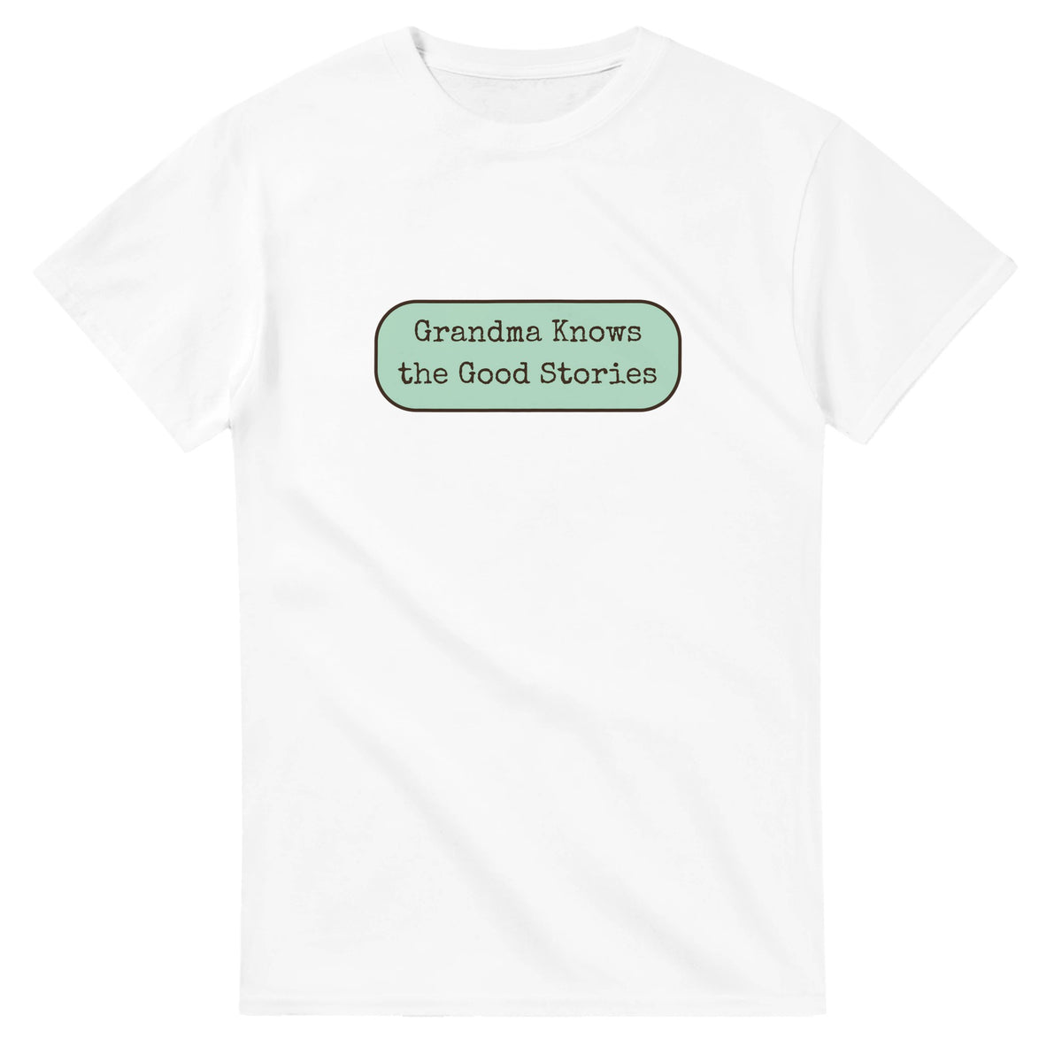 Grandma Knows The Good Stories — white unisex t-shirt