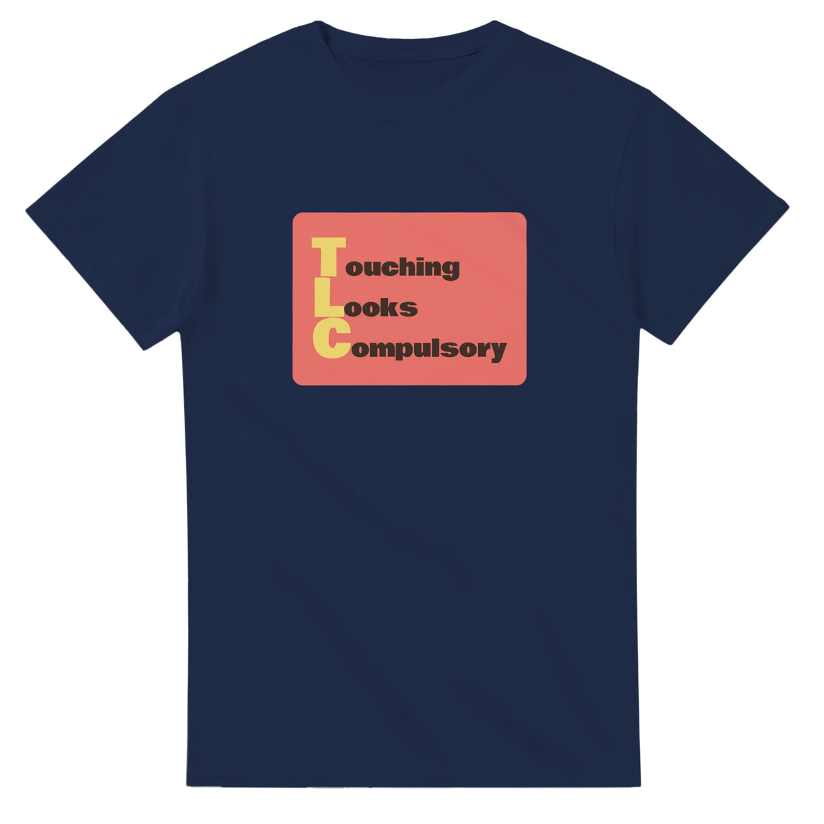Touching Looks Compulsory — navy unisex t-shirt