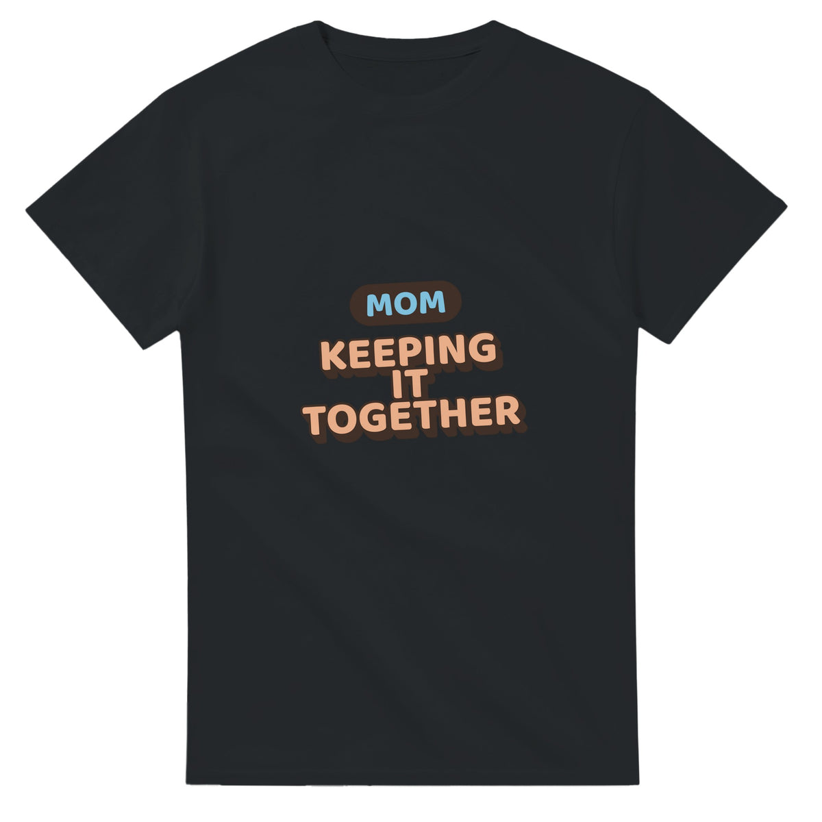 Mom: Keeping It Together — black unisex t-shirt
