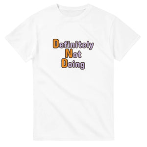 Definitely Not Doing — white unisex t-shirt