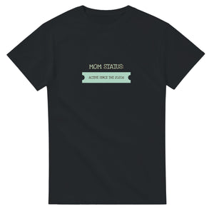 Mom Status: Active Since The 2020s — black unisex t-shirt