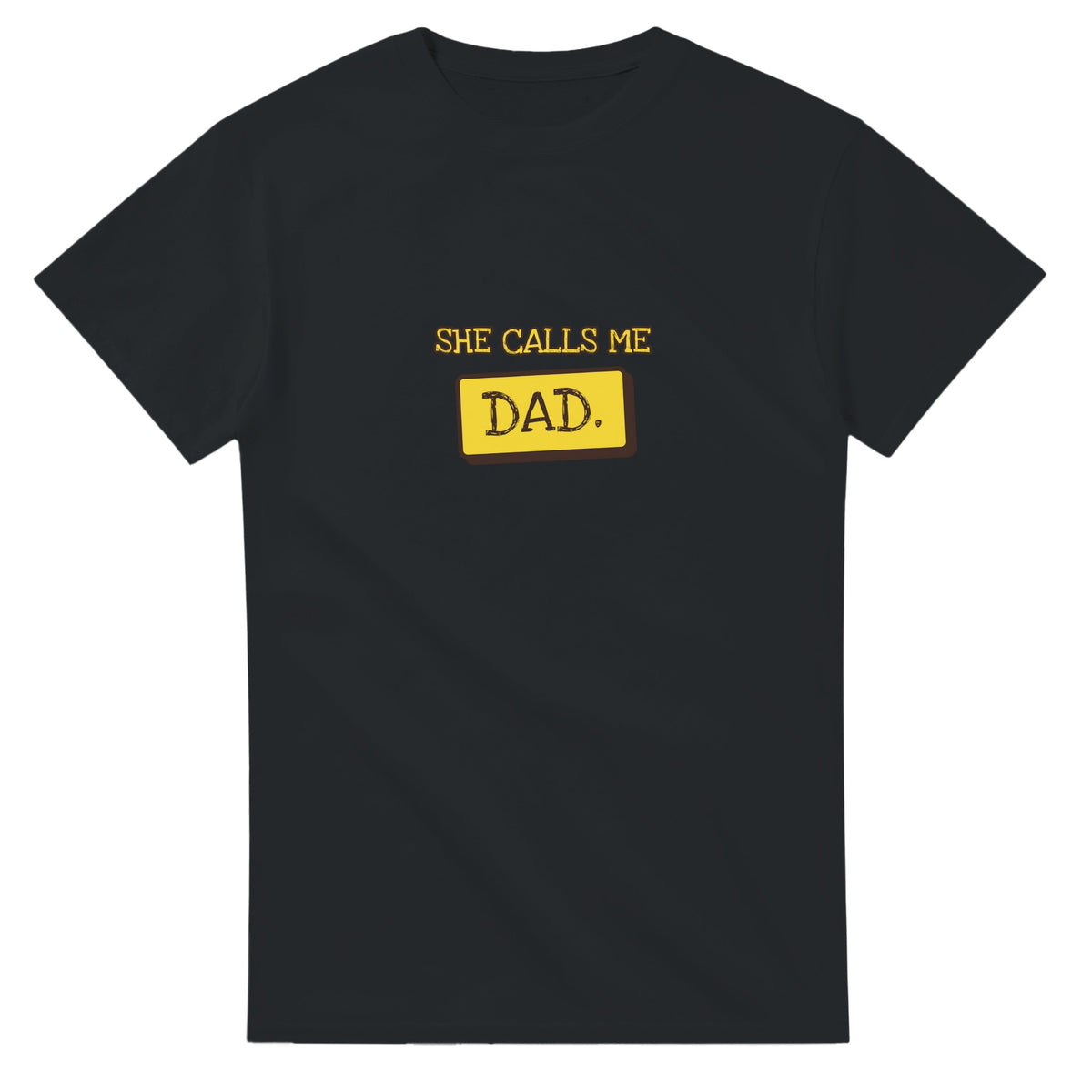 She Calls Me Dad — black unisex t-shirt