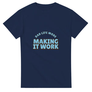 Dad Life Mode: Making It Work — navy unisex t-shirt