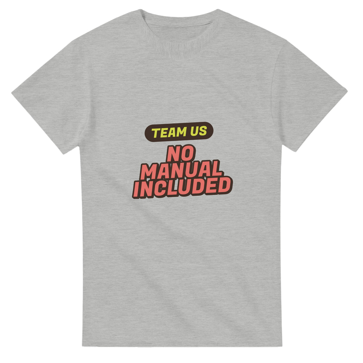 Team Us: No Manual Included — ash unisex t-shirt