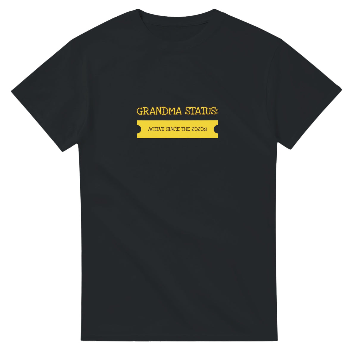 Grandma Status: Active Since The 2020s — black unisex t-shirt