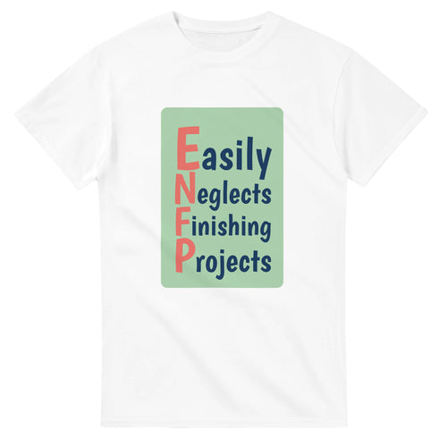 Easily Neglects Finishing Projects — white unisex t-shirt