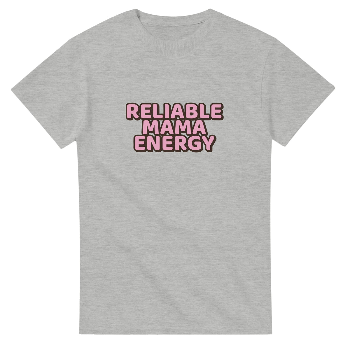 Reliable Mama Energy — ash unisex t-shirt