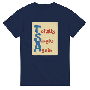 Totally Single Again — navy unisex t-shirt