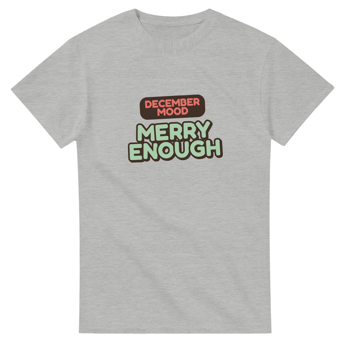 December Mood: Merry Enough — ash unisex t-shirt