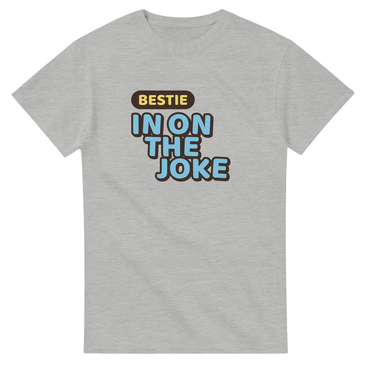 Bestie: In On The Joke — ash unisex t-shirt