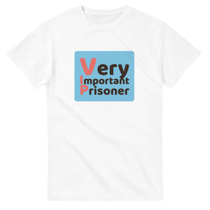Very Important Prisoner — white unisex t-shirt