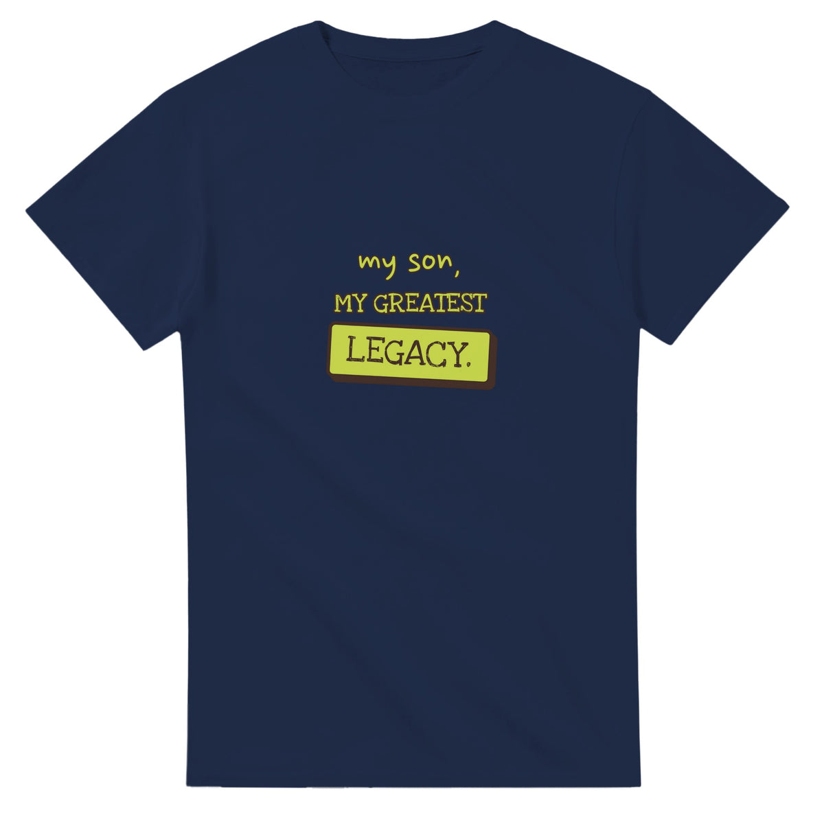 My Son, My Greatest Legacy — navy unisex t-shirt