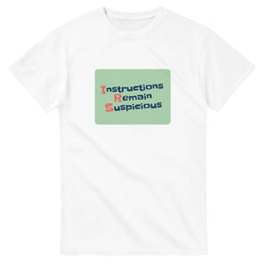 Instructions Remain Suspicious — white unisex t-shirt
