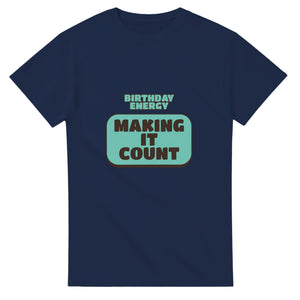 Birthday Energy: Making It Count — navy unisex t-shirt