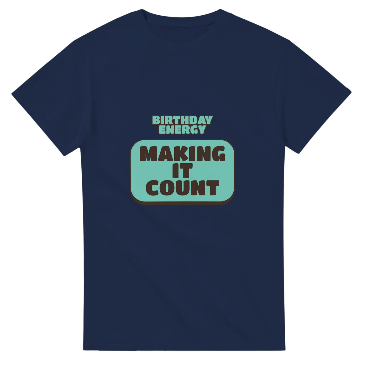 Birthday Energy: Making It Count — navy unisex t-shirt