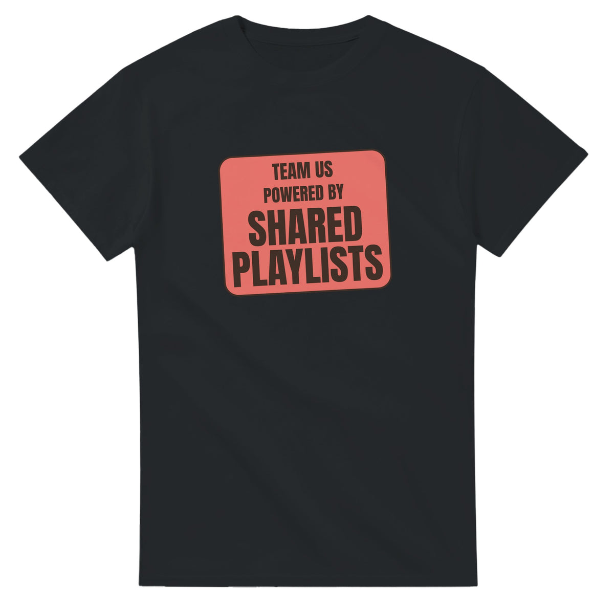Team Us Powered By Shared Playlists — black unisex t-shirt