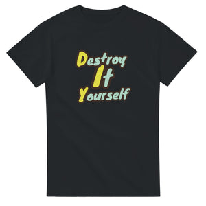Destroy It Yourself — black unisex t-shirt