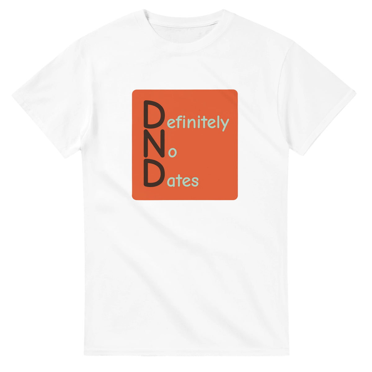 Definitely No Dates — white unisex t-shirt