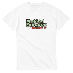 Bachelor of Making Excuses — white unisex t-shirt
