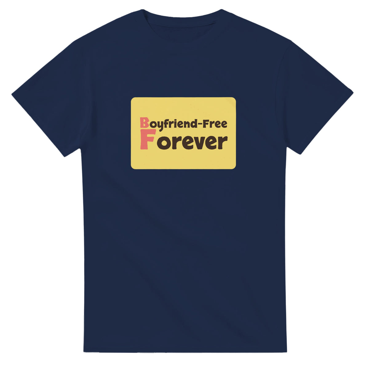 Boyfriend-Free Forever — navy unisex t-shirt