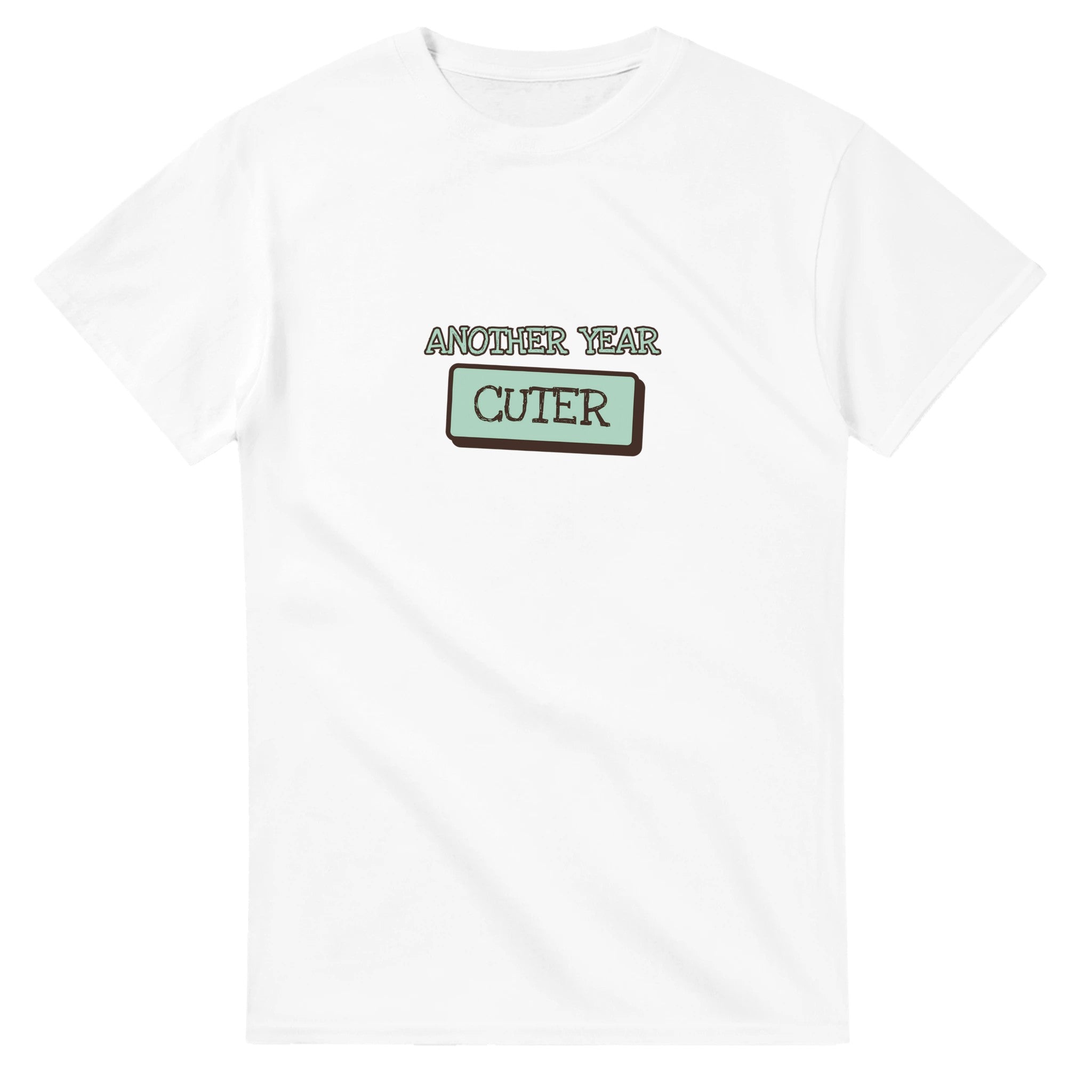 Another Year Cuter — white unisex t-shirt