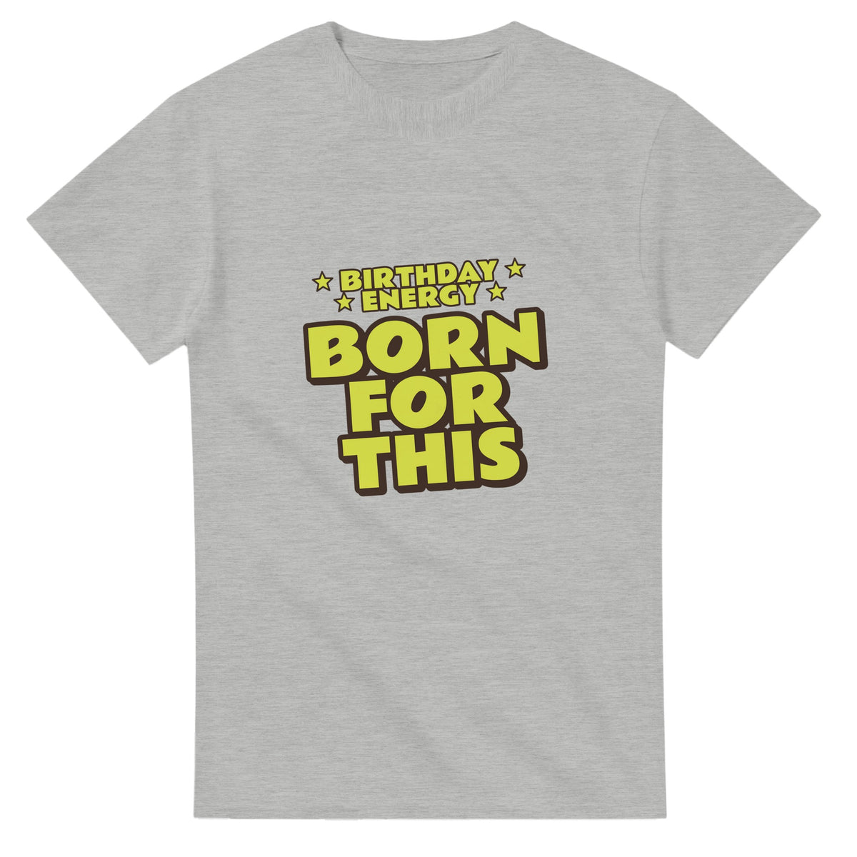Birthday Energy: Born For This — ash unisex t-shirt