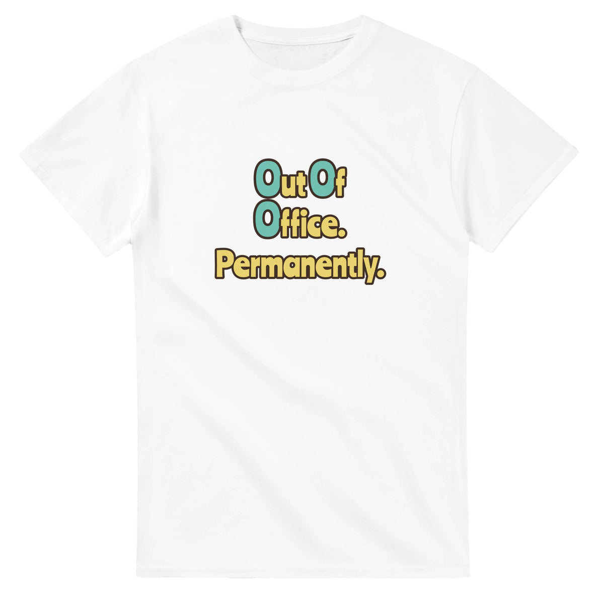 Out Of Office. Permanently. — white unisex t-shirt