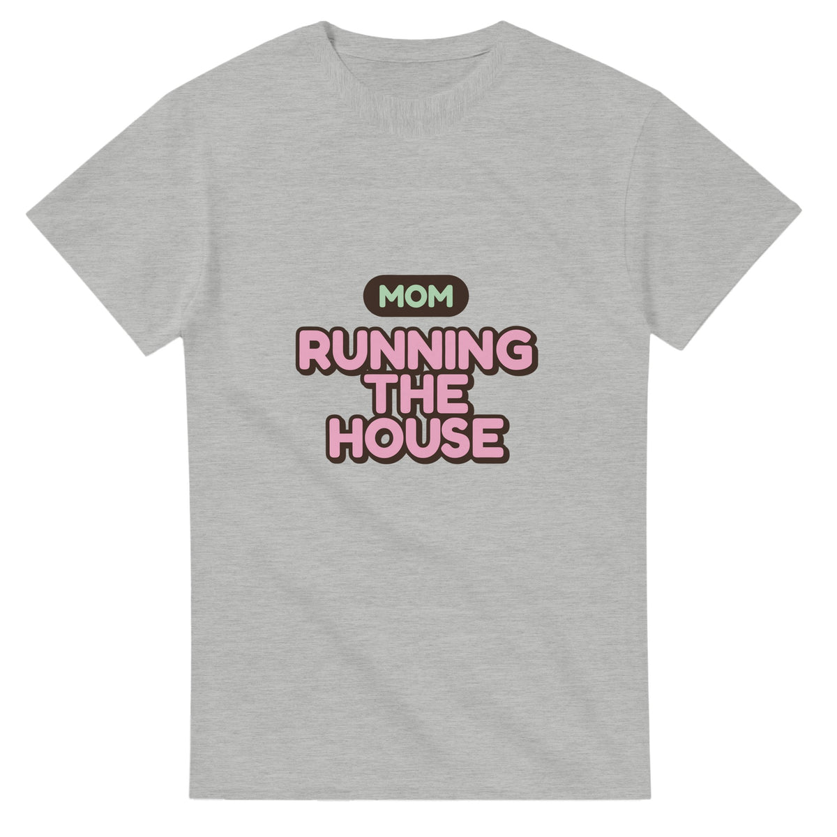 Mom: Running The House — ash unisex t-shirt
