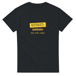 Retired. Not Expired — black unisex t-shirt