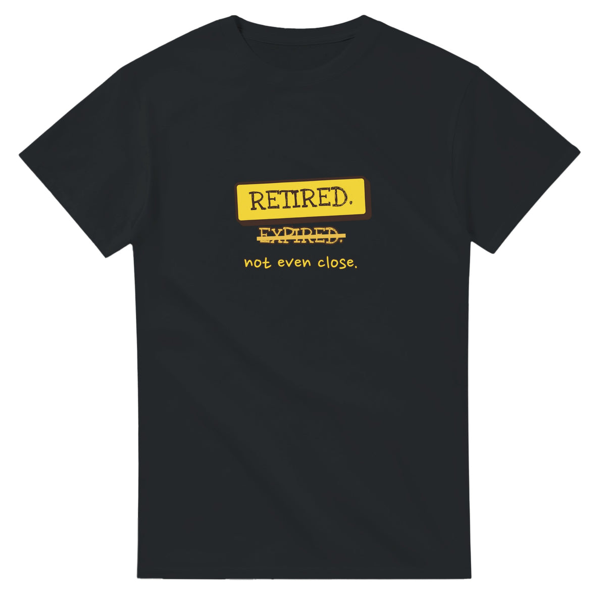 Retired. Not Expired — black unisex t-shirt