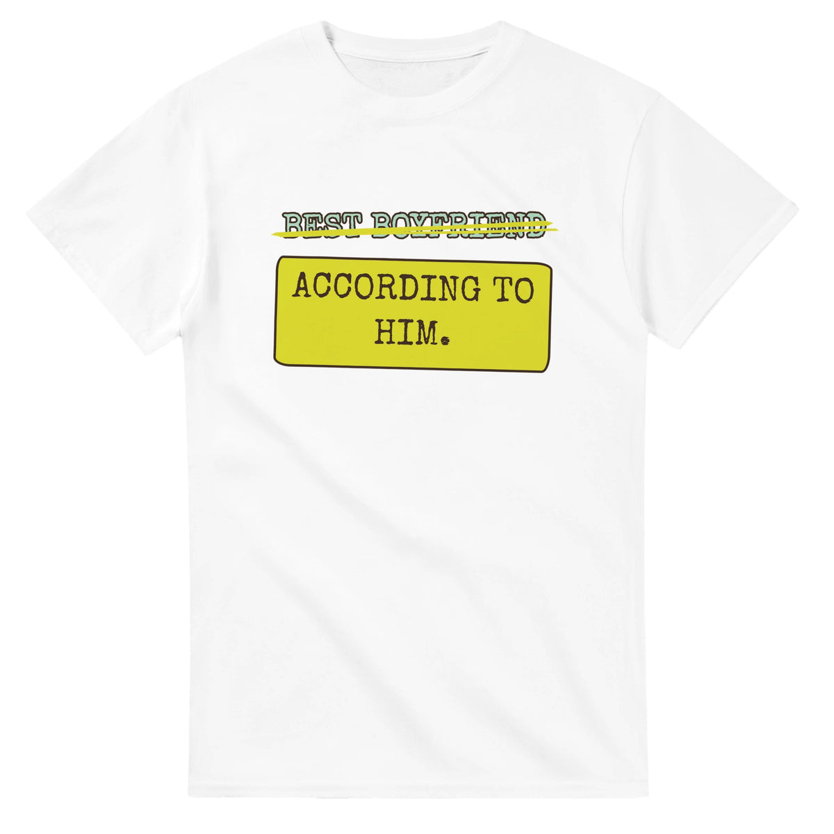 Best Boyfriend → According To Him — white unisex t-shirt