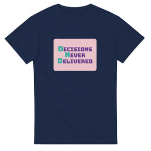 Decisions Never Delivered — navy unisex t-shirt