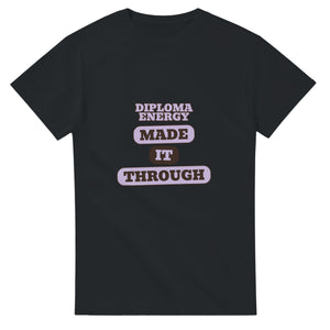 Diploma Energy: Made It Through — black unisex t-shirt