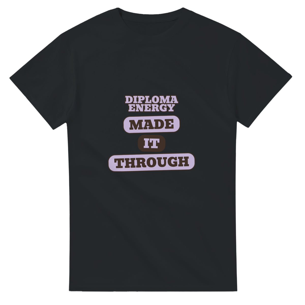 Diploma Energy: Made It Through — black unisex t-shirt