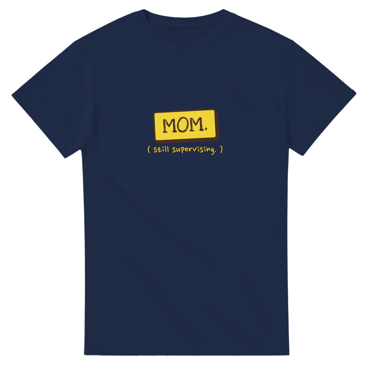 Mom. Still Supervising — navy unisex t-shirt