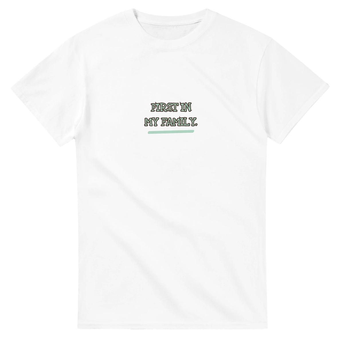 First In My Family — white unisex t-shirt