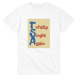 Totally Single Again — white unisex t-shirt