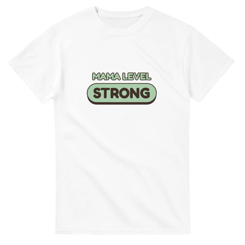 Mama Level: Strong — white unisex t-shirt