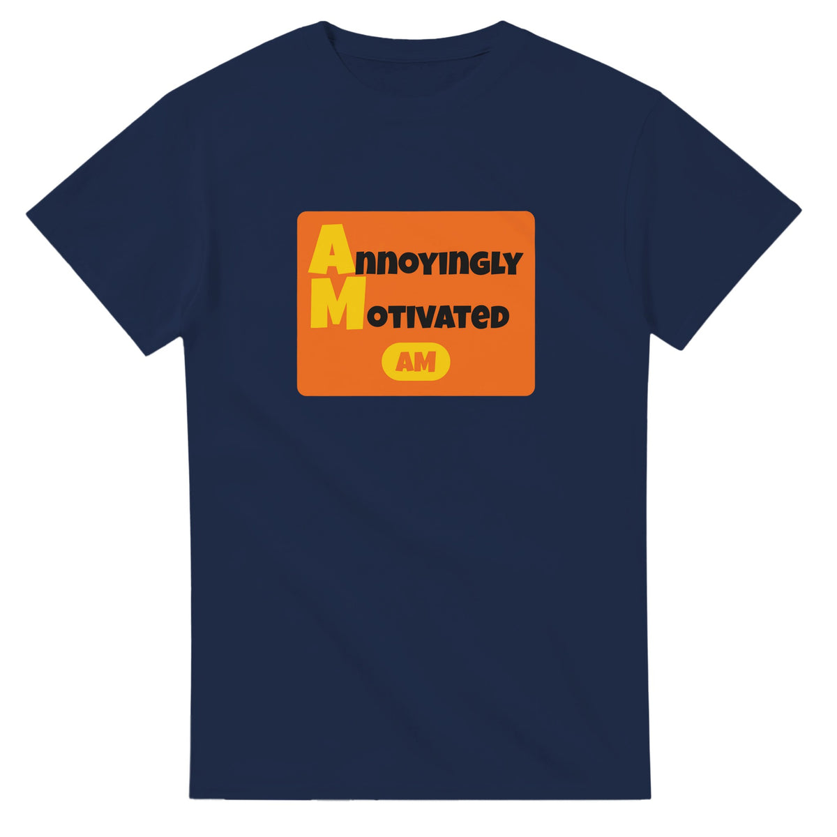 Annoyingly Motivated — navy unisex t-shirt
